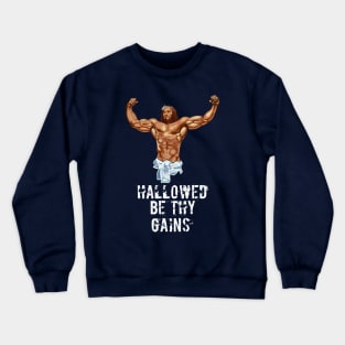 Hallowed be thy gains - Swole Jesus - Jesus is your homie so remember to pray to become swole af! - Distressed dark Crewneck Sweatshirt